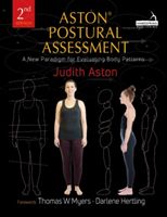 Aston (R) Postural Assessment - A new paradigm for observing and evaluating body patterns (Aston Judith)(Paperback / softback)