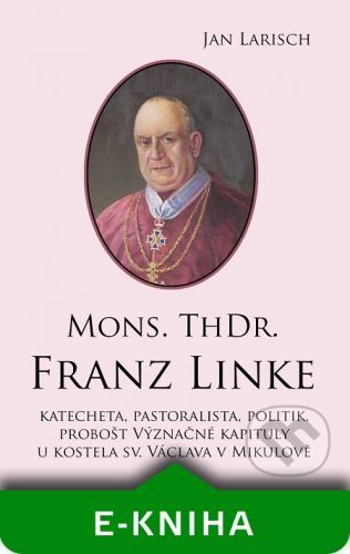 Mons. ThDr. Franz Linke - Jan Larisch
