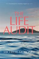 Life Audit - A workbook for a healthier, happier you (Moroney Michelle)(Paperback / softback)