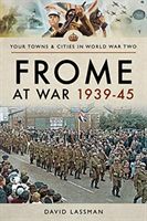 Frome at War 1939-45 (Lassman David)(Paperback / softback)