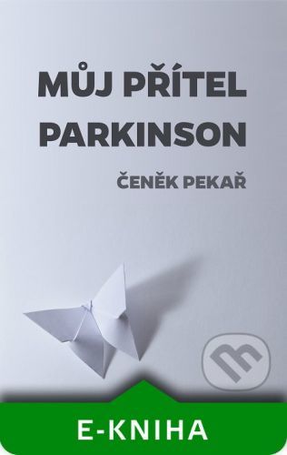 Můj přítel parkinson - Čeněk Pekař