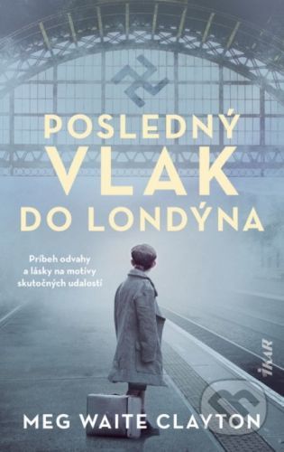 Posledný vlak do Londýna - Clayton Meg Waite