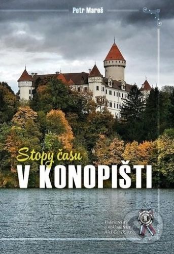 Stopy času v Konopišti - Petr Mareš