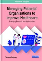 Managing Patients' Organizations to Improve Healthcare: Emerging Research and Opportunities (Costanza Francesca)(Pevná vazba)