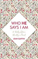 Who He Says I Am - A Study of Our Identity in Christ (Gaffin Jean)(Paperback / softback)