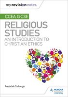 My Revision Notes CCEA GCSE Religious Studies: An introduction to Christian Ethics (McCullough Paula)(Paperback / softback)