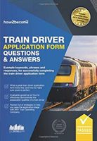 TRAIN DRIVER APPLICATION FORM QUESTIONS (HOW2BECOME)(Pevná vazba)