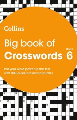 Big Book of Crosswords Book 6 - 300 Quick Crossword Puzzles (Collins Puzzles)(Paperback / softback)