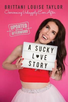 Sucky Love Story - Overcoming Unhappily Ever After (Taylor Brittani Louise)(Paperback / softback)