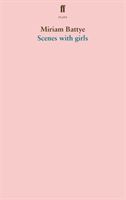 Scenes with girls (Battye Miriam)(Paperback / softback)