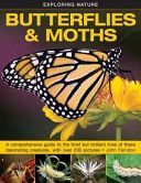 Exploring Nature: Butterflies & Moths - A Comprehensive Guide to the Brief but Brilliant Lives of These Fascinating Creatures, with Over 200 Pictures (Farndon John)(Pevná vazba)