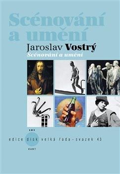 Scénování a umění - Vostrý Jaroslav, Brožovaná