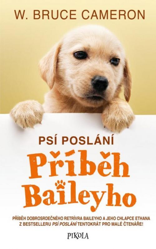 Psí poslání: Příběh Baileyho - Cameron W. Bruce