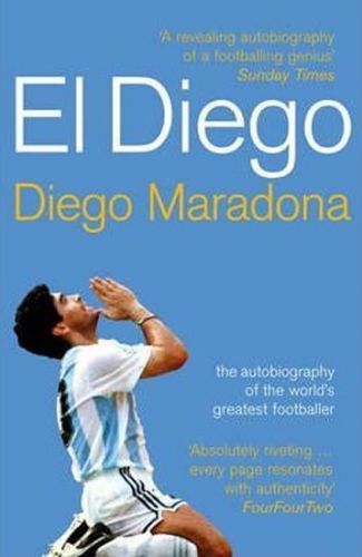 El Diego : The Autobiography of the World's Greatest Footballer - Maradona Diego, Brožovaná