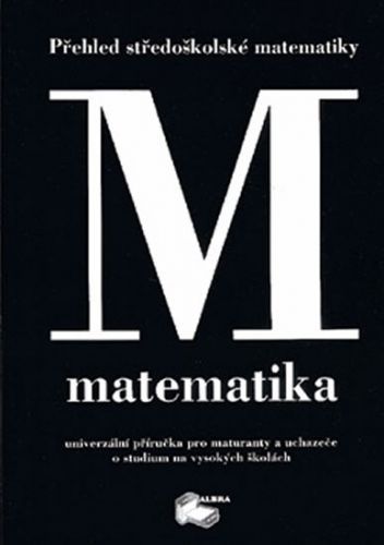 Matematika - Přehled středoškolské matematiky - Pešková E.;Mulačová J., Brožovaná