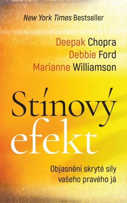 Stínový efekt - Objasnění skryté síly vašeho pravého já - Chopra Deepak;Ford Debbie;Williamson Marianne