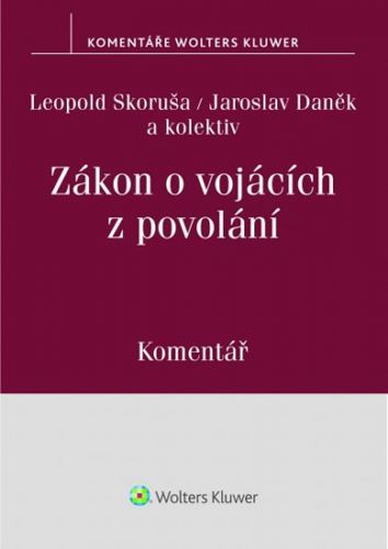 Zákon o vojácích z povolání: Komentář - Jaroslav Daněk, Leopold Skoruša, Brožovaná