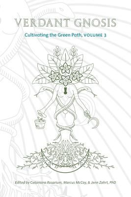 Verdant Gnosis: Cultivating the Green Path, Volume 3 (Rosarium Catamara)(Paperback)
