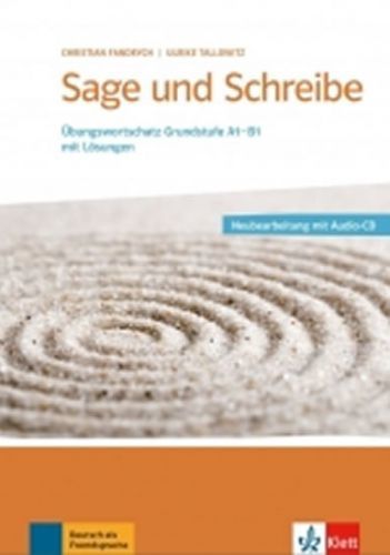 Sage und Schreibe - Neubearbeitung Übungswortschatz A1-B1, Brožovaná