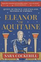 Eleanor of Aquitaine - Queen of France and England, Mother of Empires (Cockerill Sara QC)(Pevná vazba)