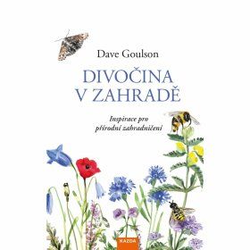 Divočina v zahradě - Dave Goulson - e-kniha