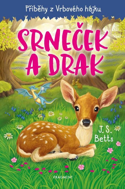 Příběhy z Vrbového hájku - Srneček a drak - J. S. Betts, Vázaná