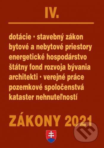 Zákony 2021 IV - Stavebné zákony a predpisy, kataster, nehnuteľností - Poradca s.r.o.