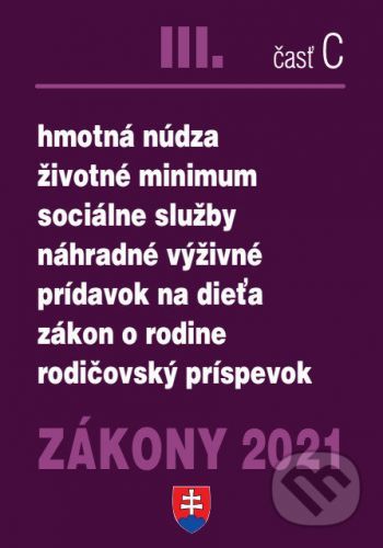 Zákony 2021 III/C - Sociálne zákony, sociálne služby a ochrana detí - Poradca s.r.o.