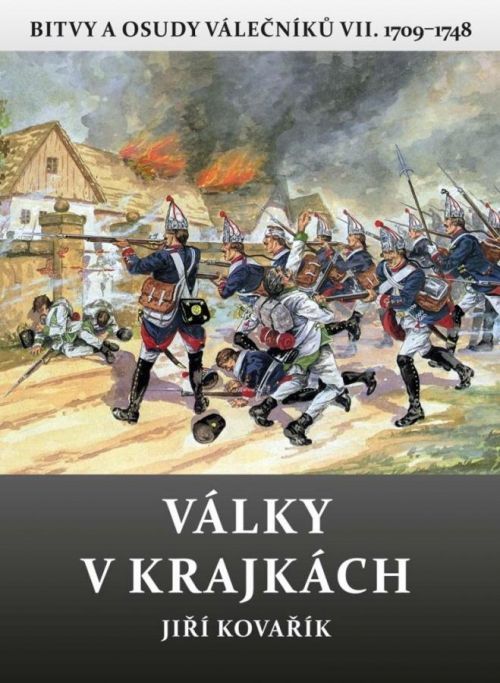 Války v krajkách - Bitvy a osudy válečníků VII. 1709-1748 - Kovařík Jiří, Vázaná