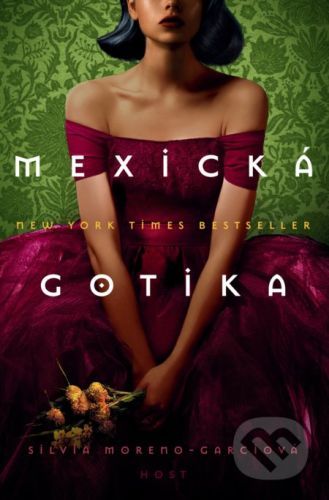 Mexická gotika - Silvia Moreno-Garcia