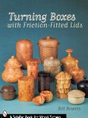 Turning Boxes with Friction-fitted Lids (Bowers Bill)(Paperback)