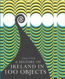 History of Ireland in 100 Objects (O'Toole Fintan)(Pevná vazba)