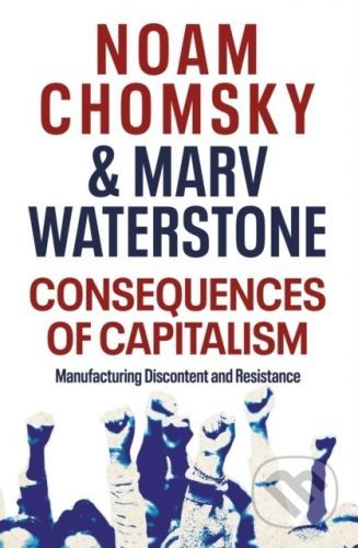 Consequences of Capitalism - Noam Chomsky , Marv Waterstone