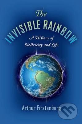 The Invisible Rainbow - Arthur Firstenberg