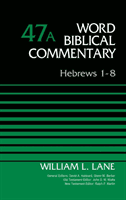 Hebrews 1-8, Volume 47A (Lane William L.)(Pevná vazba)