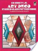 Art Deco Stained Glass Pattern Book - 91 Designs for Workable Projects (Sibbett Ed Jr.)(Paperback)