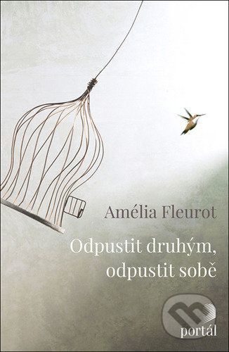 Odpustit druhým, odpustit sobě - Amélia Fleurot