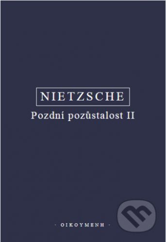 Pozdní pozůstalost II - Friedrich Nietzsche