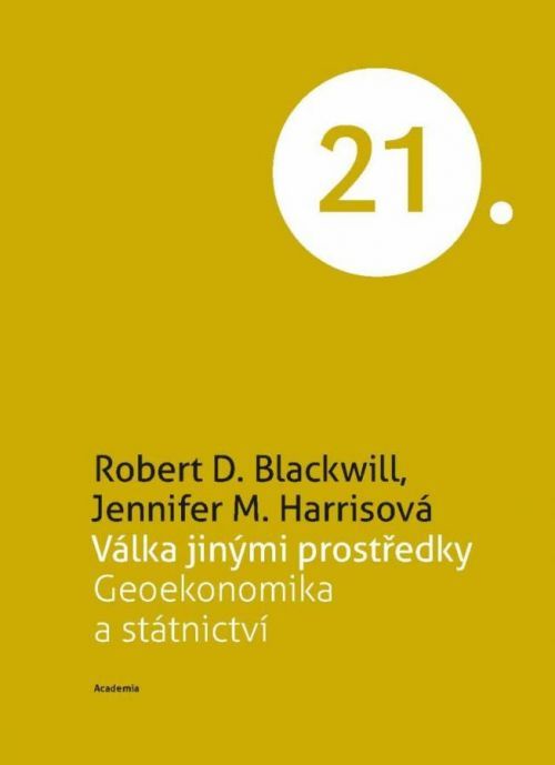 Válka jinými prostředky - Blackwill Robert D.;Harrisová Jennifer M., Brožovaná