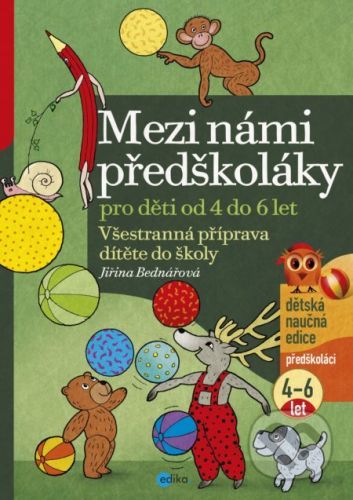 Mezi námi předškoláky pro děti od 4 do 6 let - Jiřina Bednářová