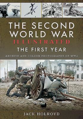 Second World War Illustrated - The First Year: September 1939 - September 1940 (Holroyd Jack)(Paperback / softback)