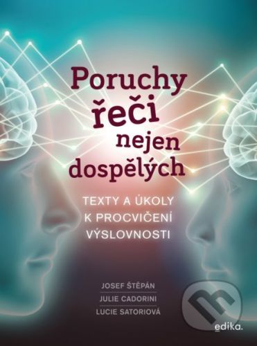 Poruchy řeči nejen dospělých - Josef Štěpán, Julie Cadorini, Lucie Satoriová