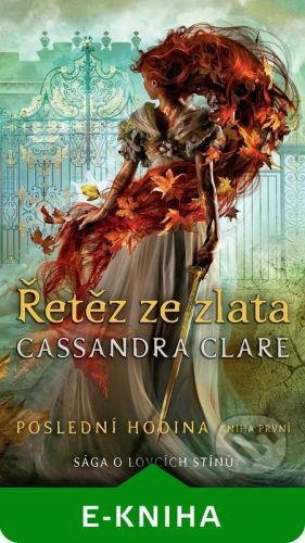 Řetěz ze zlata - Cassandra Clare