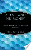 Fool and His Money - Odyssey of an Average Investor (Rothchild John)(Paperback)
