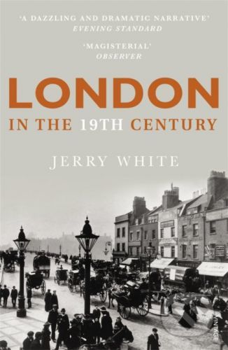 London in the 19th Century - Jerry White