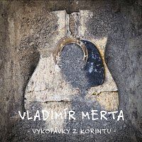 Vladimír Merta – Vykopávky z Korintu MP3