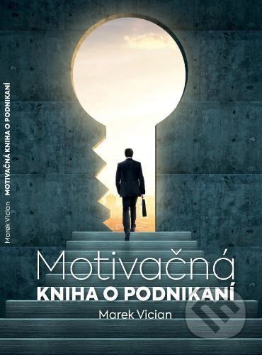 Motivačná kniha o podnikaní - Marek Vician