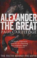 Alexander the Great - The Truth Behind the Myth (Cartledge Paul)(Paperback)