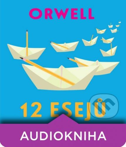 12 esejů - George Orwell