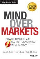 Mind Over Markets - Power Trading with Market Generated Information (Dalton James F.)(Pevná vazba)